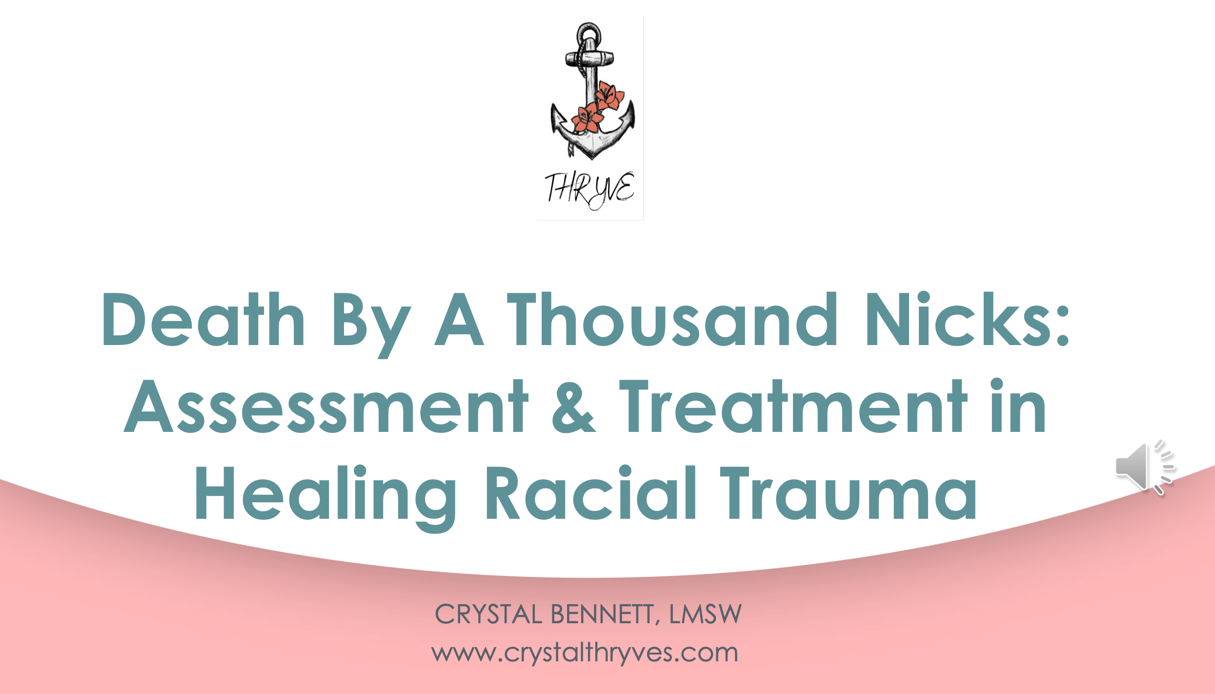 Death By A Thousand Nicks: Assessment & Treatment in Healing Racial Trauma [Asynchronous]