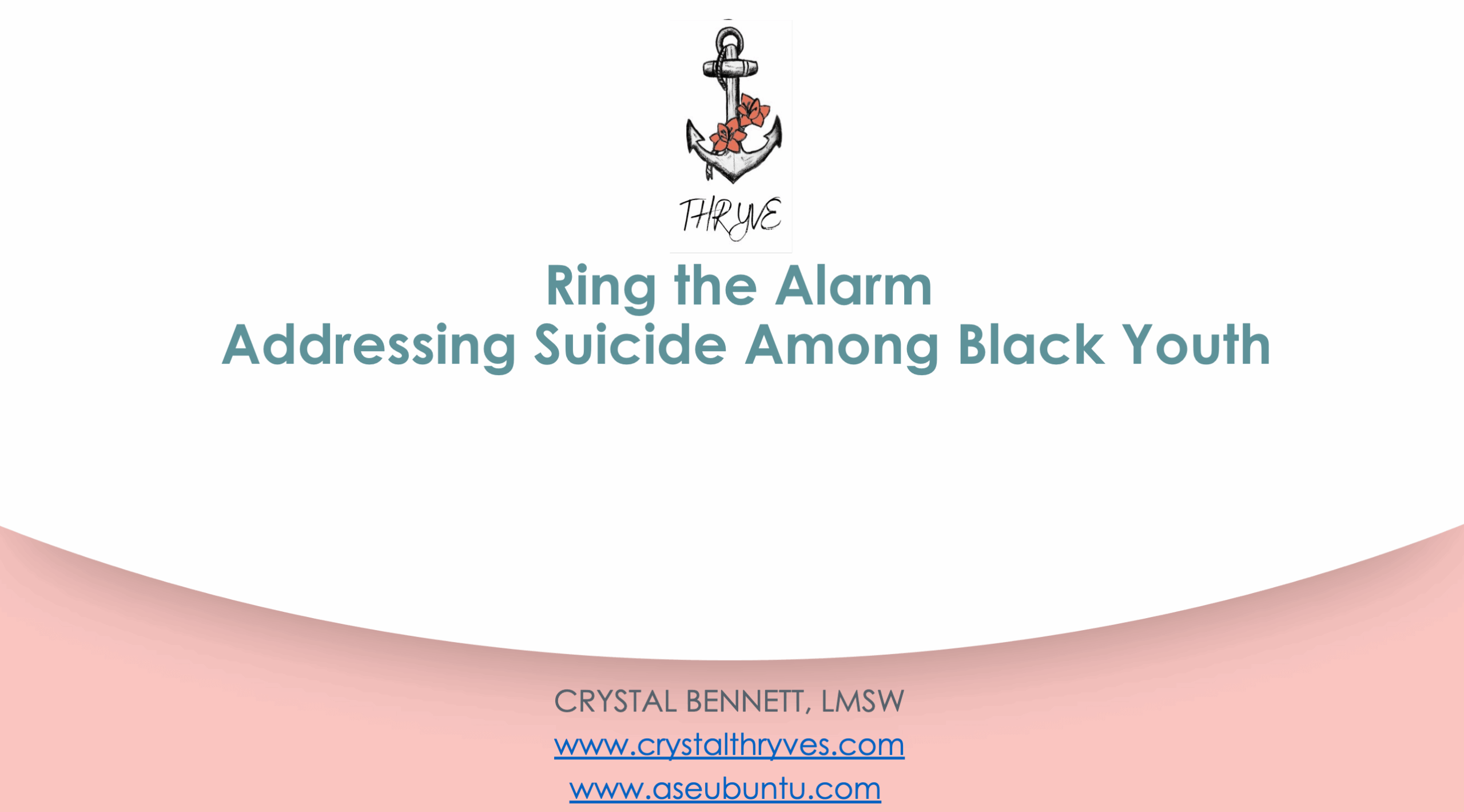 Ring the Alarm Addressing Suicide Among Black Youth [Asynchronous]